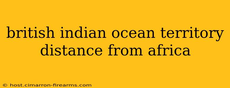 british indian ocean territory distance from africa