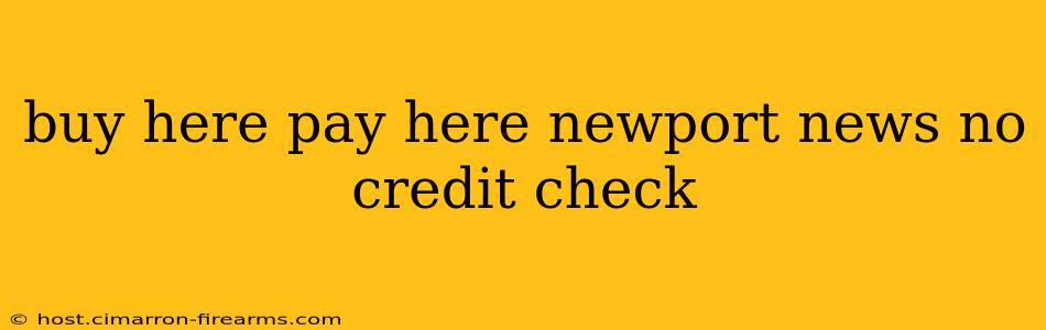 buy here pay here newport news no credit check