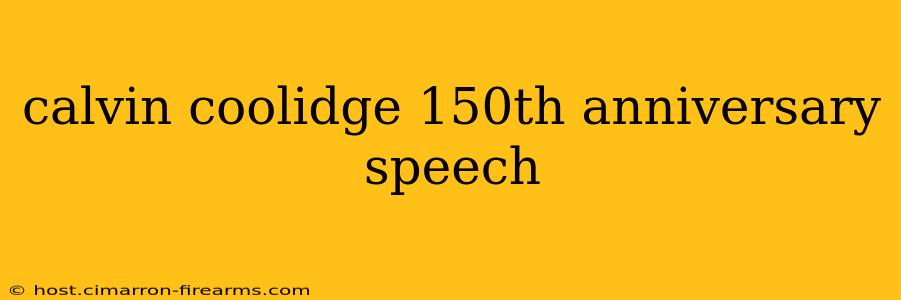 calvin coolidge 150th anniversary speech