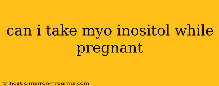 can i take myo inositol while pregnant