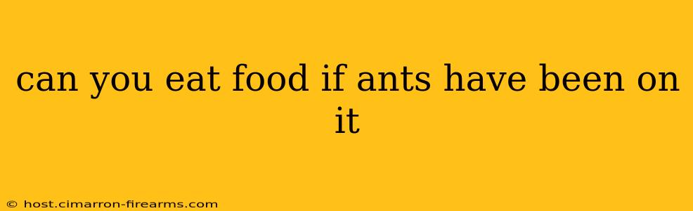 can you eat food if ants have been on it