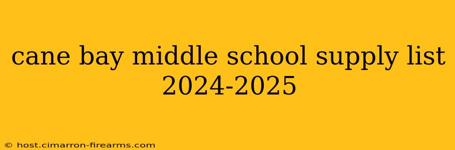 cane bay middle school supply list 2024-2025