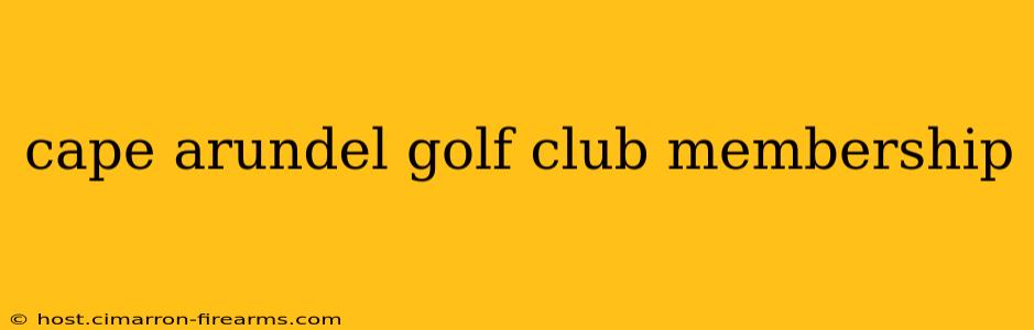 cape arundel golf club membership