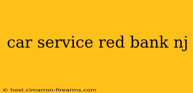 car service red bank nj