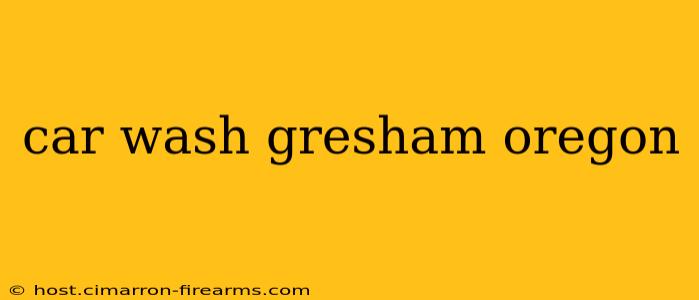 car wash gresham oregon