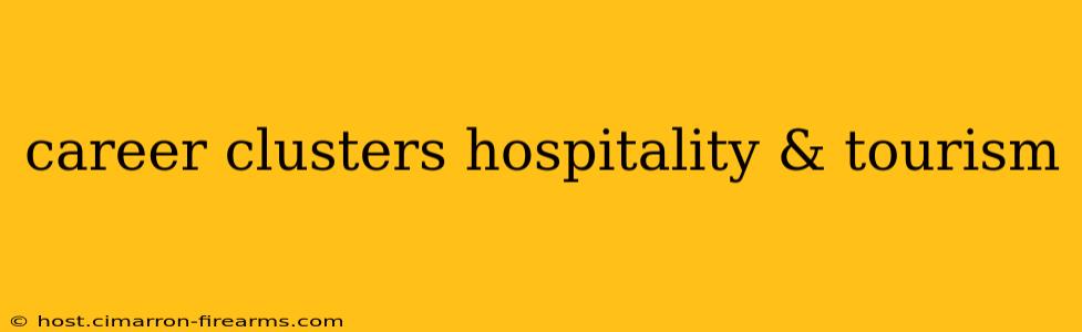 career clusters hospitality & tourism