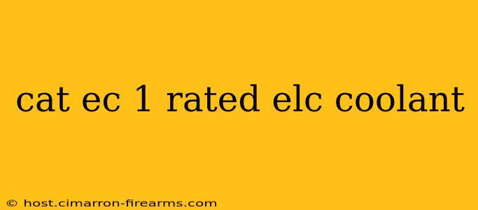 cat ec 1 rated elc coolant