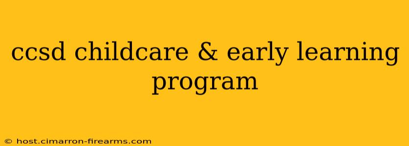 ccsd childcare & early learning program