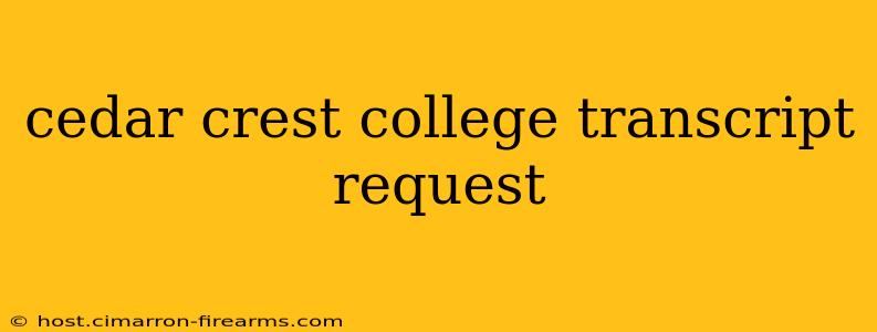 cedar crest college transcript request