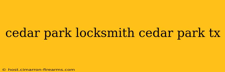 cedar park locksmith cedar park tx