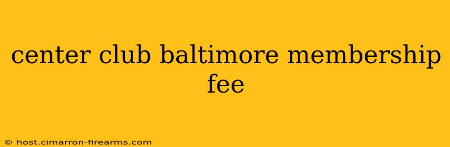 center club baltimore membership fee