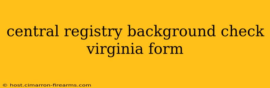 central registry background check virginia form