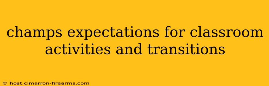 champs expectations for classroom activities and transitions