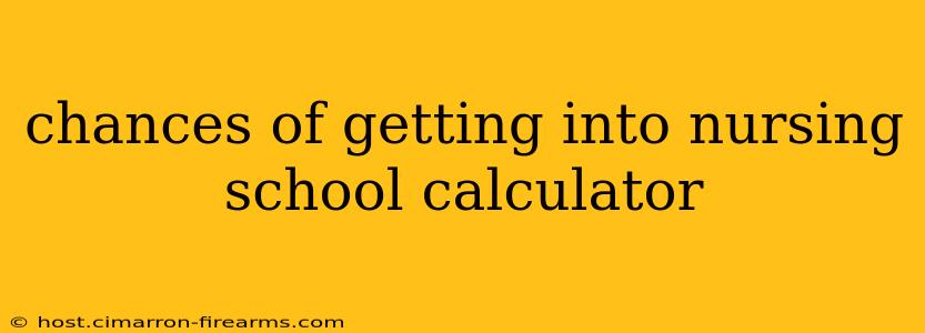 chances of getting into nursing school calculator