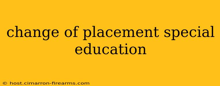 change of placement special education