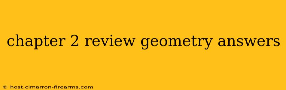 chapter 2 review geometry answers