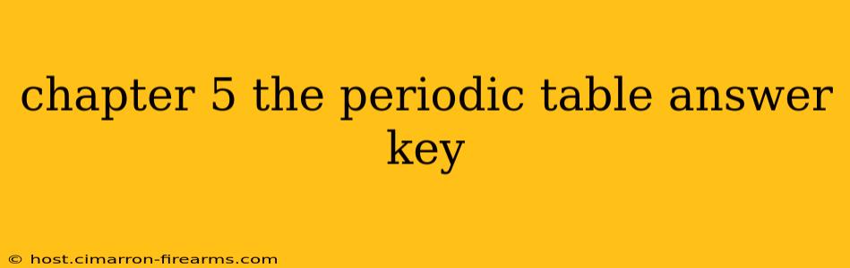 chapter 5 the periodic table answer key