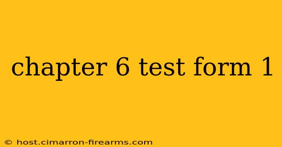 chapter 6 test form 1