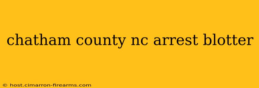 chatham county nc arrest blotter