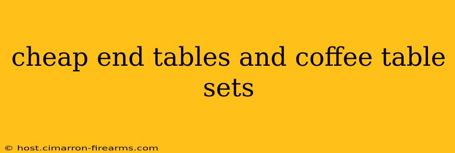 cheap end tables and coffee table sets