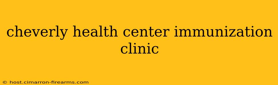 cheverly health center immunization clinic