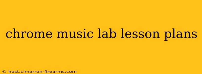 chrome music lab lesson plans