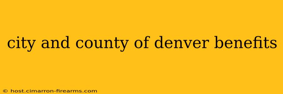 city and county of denver benefits