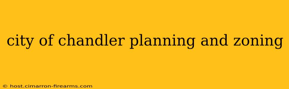 city of chandler planning and zoning