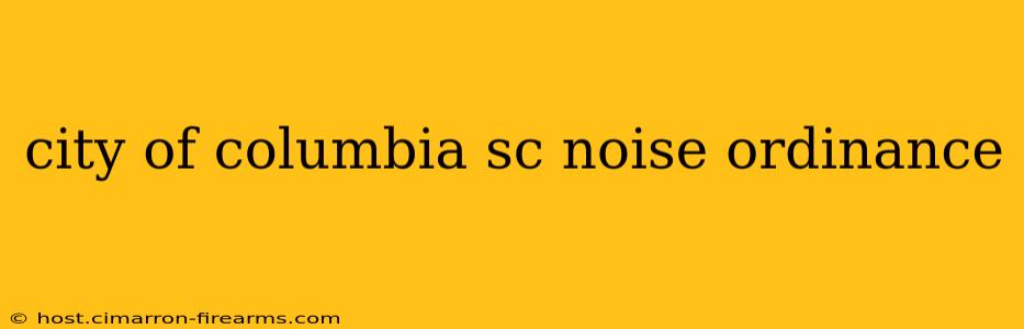 city of columbia sc noise ordinance