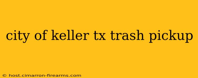 city of keller tx trash pickup