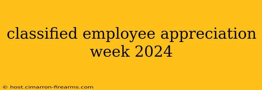 classified employee appreciation week 2024