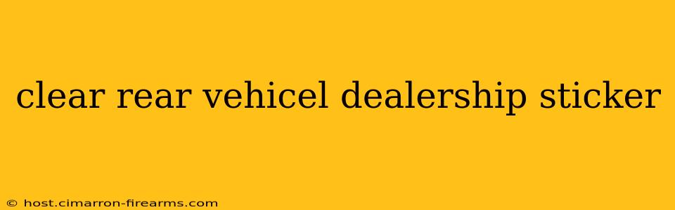 clear rear vehicel dealership sticker