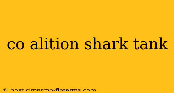 co alition shark tank