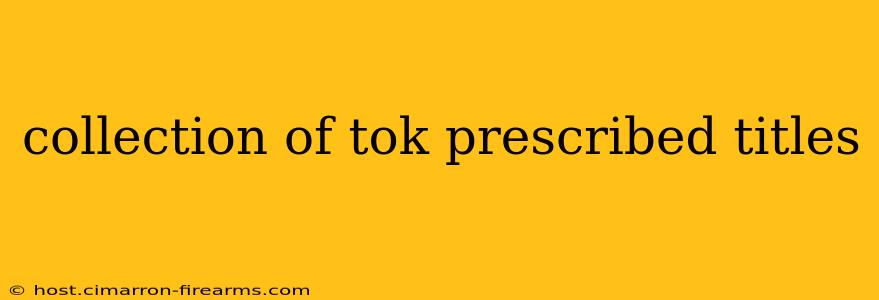 collection of tok prescribed titles