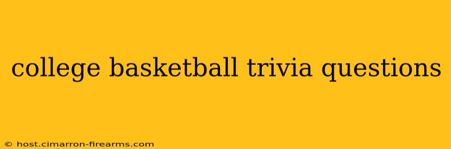 college basketball trivia questions