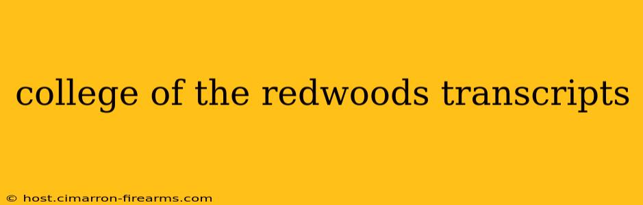 college of the redwoods transcripts