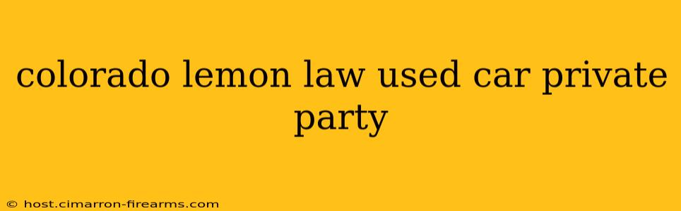 colorado lemon law used car private party