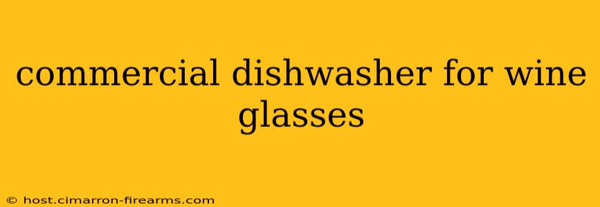 commercial dishwasher for wine glasses