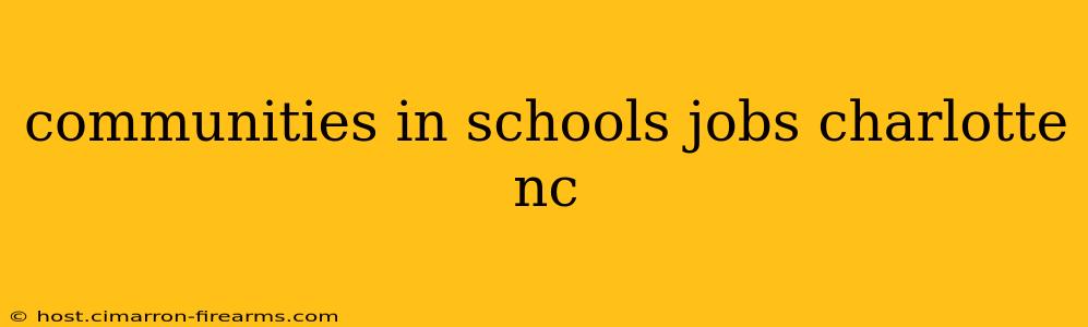 communities in schools jobs charlotte nc