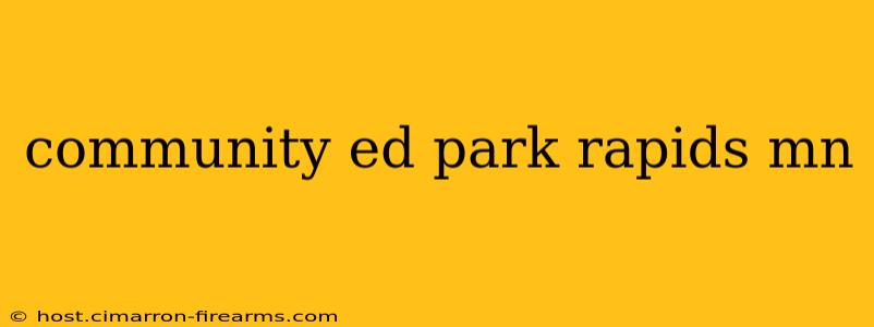 community ed park rapids mn