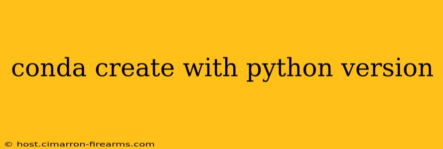 conda create with python version