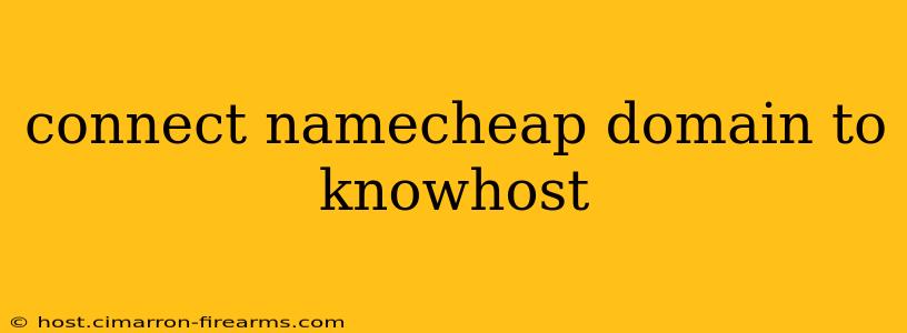 connect namecheap domain to knowhost