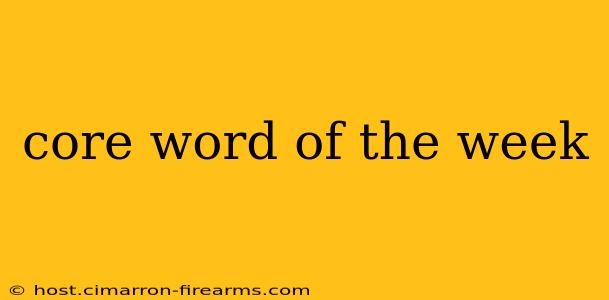 core word of the week