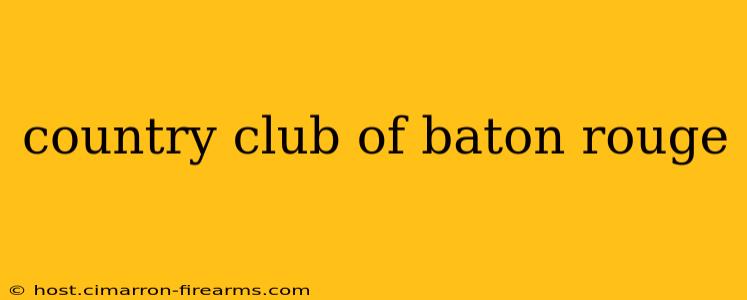 country club of baton rouge