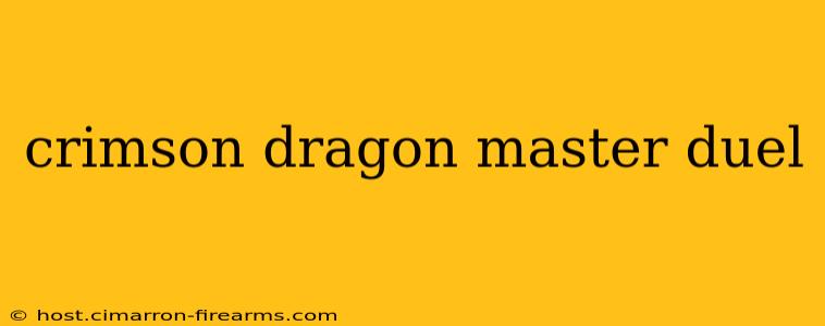 crimson dragon master duel