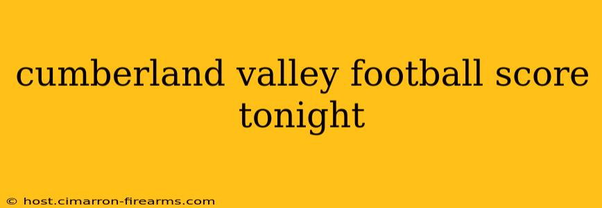 cumberland valley football score tonight