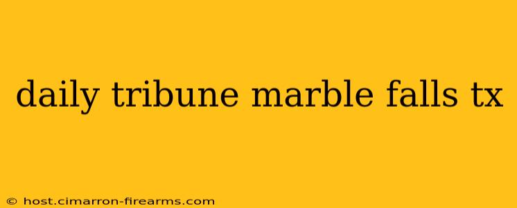 daily tribune marble falls tx