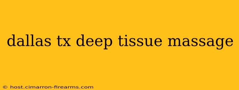 dallas tx deep tissue massage