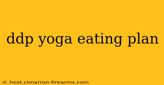 ddp yoga eating plan