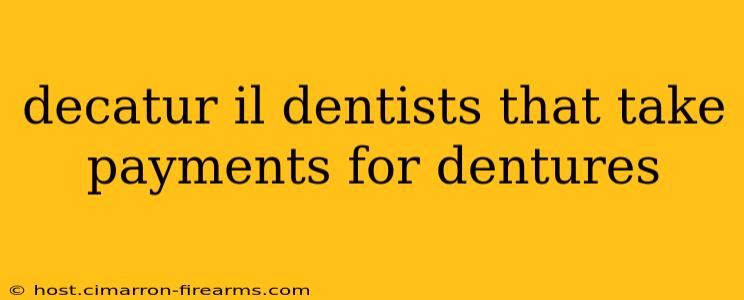 decatur il dentists that take payments for dentures